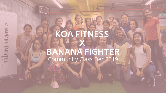 KOA FITNESS x BANANA FIGHTER COMMUNITY CLASS