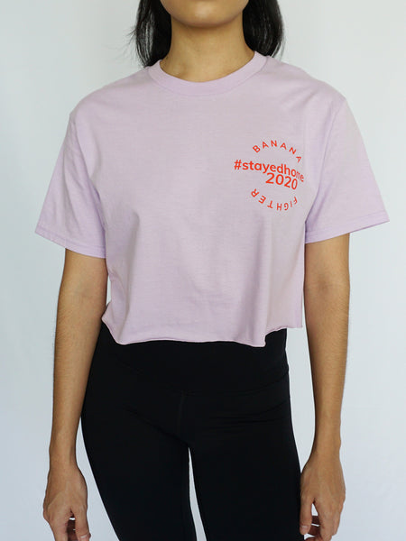 #StayedHome2020 Cropped Tee- LILAC - Banana Fighter